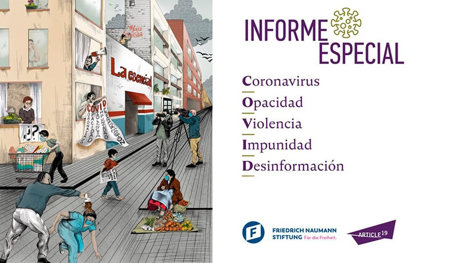 Informe especial C.O.V.I.D: Libertad de expresión e información durante pandemia de COVID-19 en México y CA