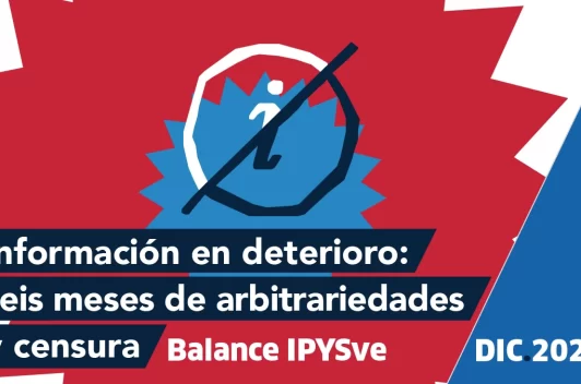 Balance IPYSve | Información en deterioro: seis meses de arbitrariedades y censura