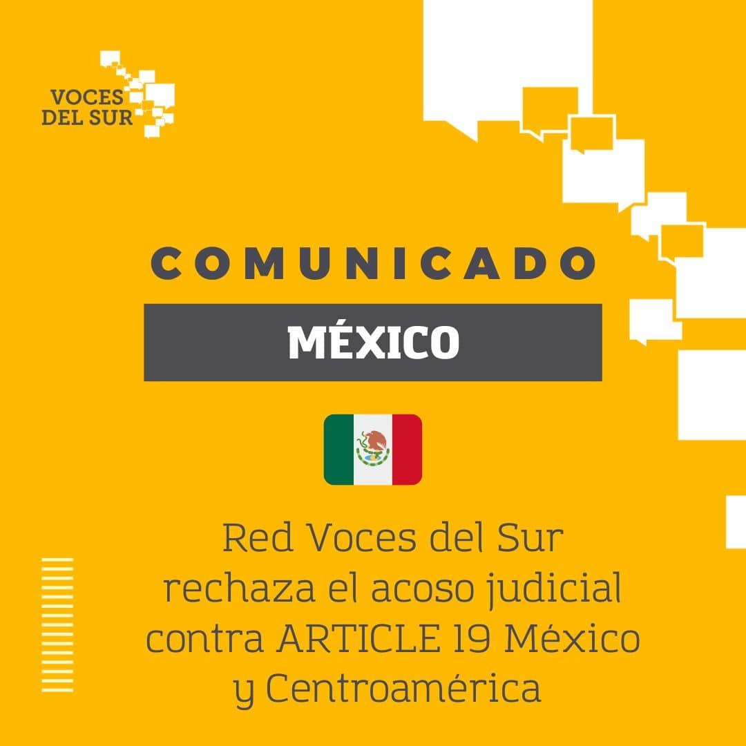 Red Voces del Sur rechaza el acoso judicial contra ARTICLE 19 México y Centroamérica