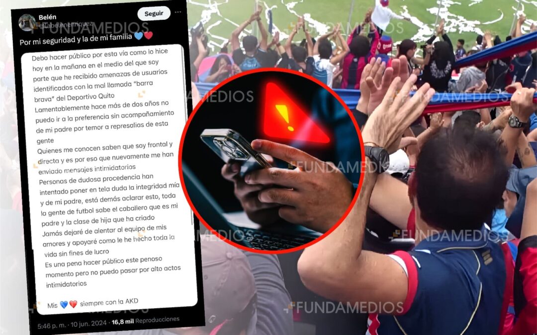 Periodista es hostigada sistemáticamente por miembros de la ‘barra brava’ del Deportivo Quito