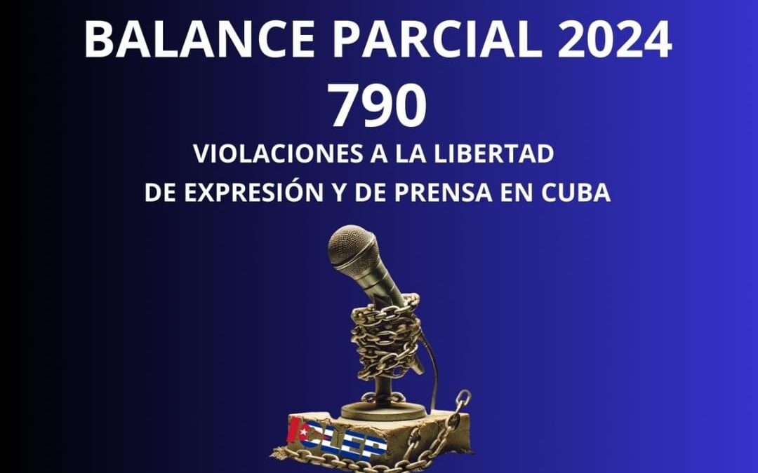 ICLEP presenta el Balance Parcial 2024: Violaciones a la libertad de expresión y de prensa en Cuba