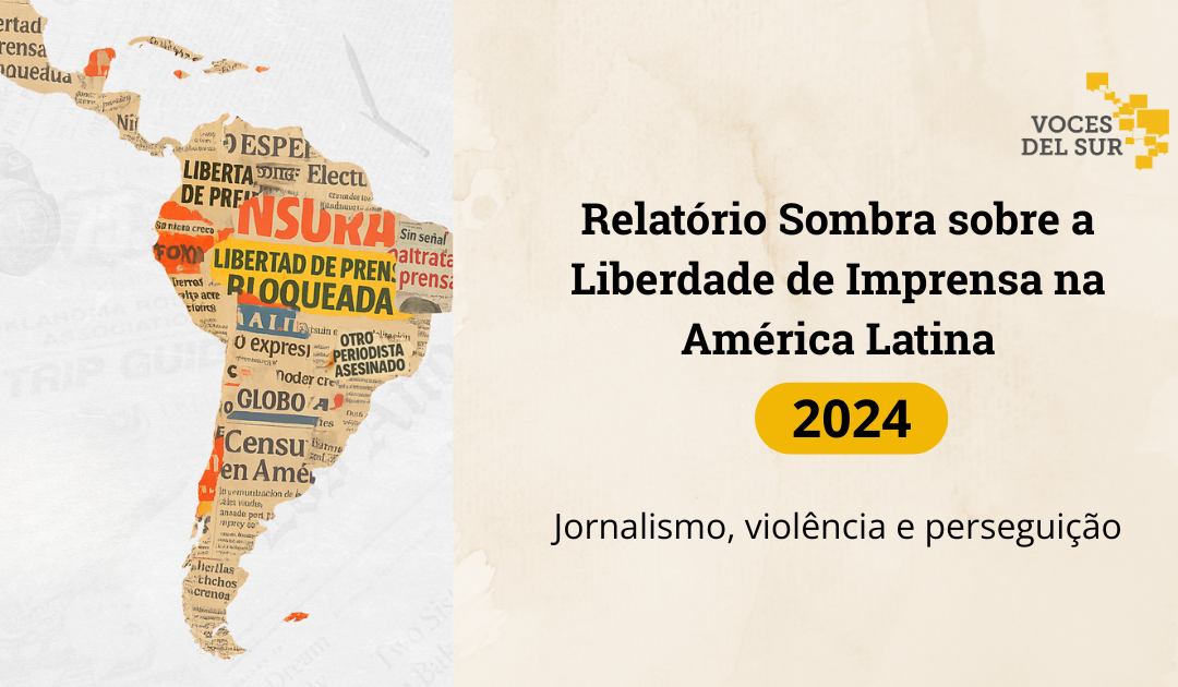 Relatório Sombra 2024 | O Estado se consolida como o principal agressor da imprensa na América Latina