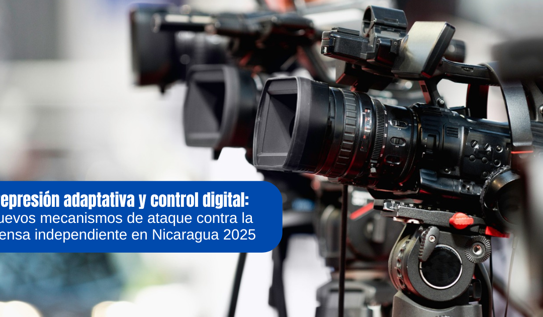 Informe FLED | Registros evidencian un patrón estratégico de represión contra la prensa independiente en Nicaragua durante 2025