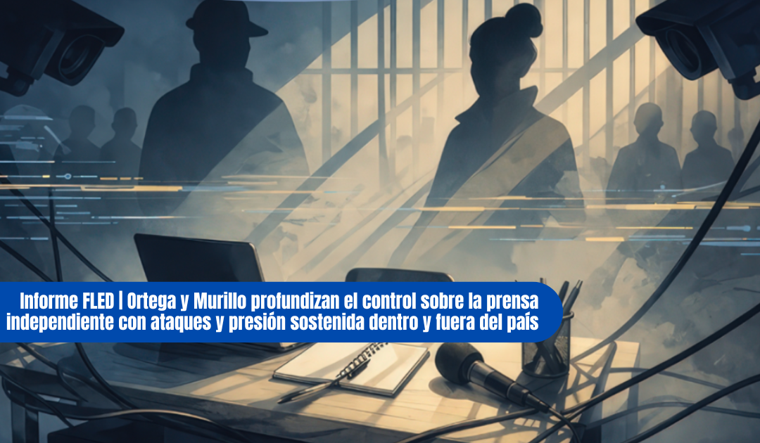 Informe FLED | 44 agresiones contra la prensa en Nicaragua entre enero y marzo de 2026