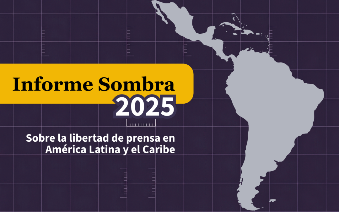 Informe Sombra 2025 | Aumenta la violencia letal con 23 periodistas asesinados en América Latina