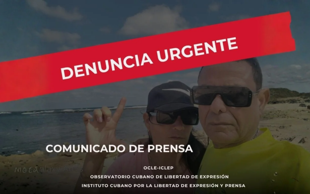 Comunicado ICLEP | Estado cubano recrudece la persecución contra los periodistas Yunia Figueredo y Frank Correa y la extiende a su hija